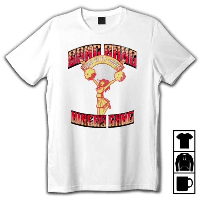 Bang Bang Niners Gang Purdy Kittle Samuel San Francisco 49Ers Cheerleader Shirts Bang Bang Niners Gang Purdy Kittle Samuel San Francisco 49Ers Cheerleader Shirts