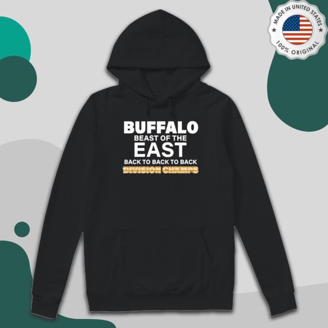 Buffalo Beast Of The East Back To Back To Back Division Champs Tee Buffalo Beast Of The East Back To Back To Back Division Champs Tee