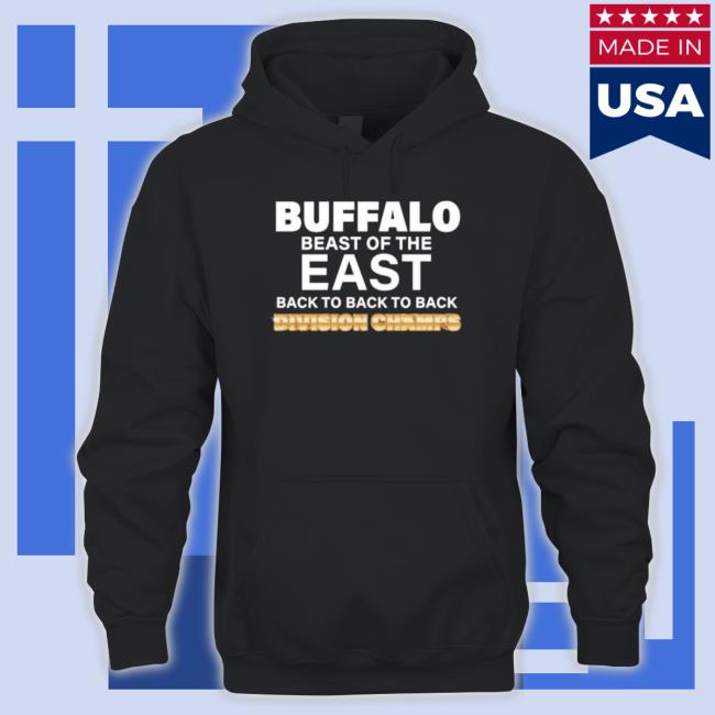 Buffalo Beast Of The East Back To Back To Back Division Champs Tee Buffalo Beast Of The East Back To Back To Back Division Champs Tee