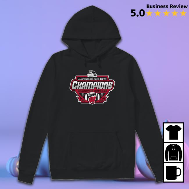 Wisconsin Badgers 2022 Guaranteed Rate Bowl Champions Sweatshirt Wisconsin Badgers 2022 Guaranteed Rate Bowl Champions Sweatshirt