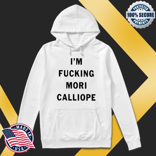 I’M Fucking Mori Calliope Hoodie I’M Fucking Mori Calliope Hoodie