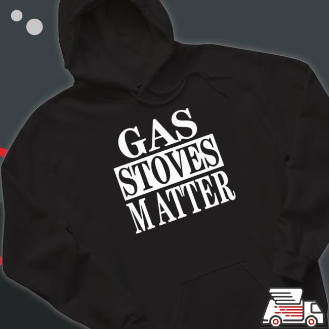 Official Gas Stoves Matter T-Shirt Official Gas Stoves Matter T-Shirt