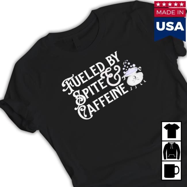 Official Fueled By Spite And Caffeine Hooded Sweatshirt Official Fueled By Spite And Caffeine Hooded Sweatshirt