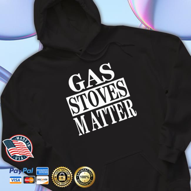 Official Gas Stoves Matter T-Shirt Official Gas Stoves Matter T-Shirt