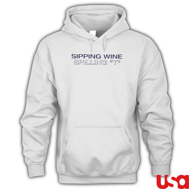 Official Sipping Wine Spilling T Hooded Sweatshirt Official Sipping Wine Spilling T Hooded Sweatshirt