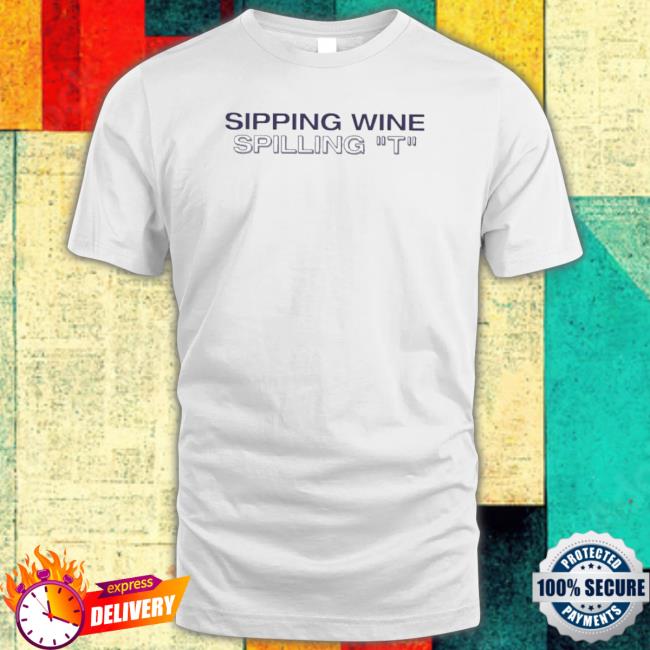 Official Sipping Wine Spilling T Hooded Sweatshirt Official Sipping Wine Spilling T Hooded Sweatshirt