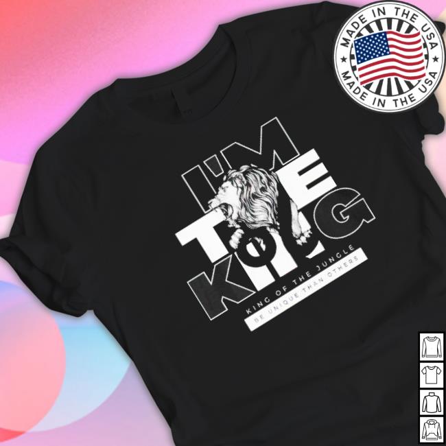 Tiger I’M The King, King Of The Jungle Be Unique Than Others Sweatshirts Tiger I’M The King, King Of The Jungle Be Unique Than Others Sweatshirts