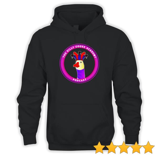 The Silly Goose Academy Podcast Sweatshirts The Silly Goose Academy Podcast Sweatshirts