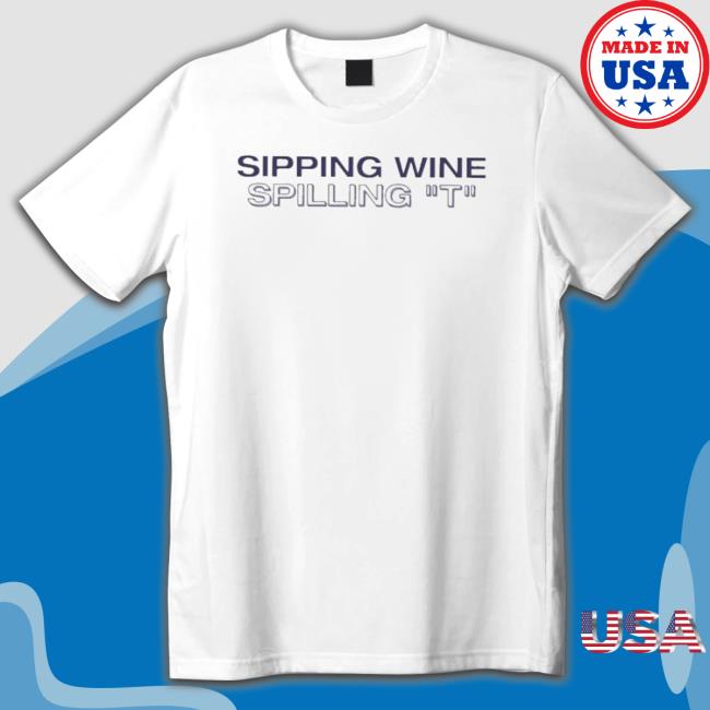 Official Sipping Wine Spilling T Hooded Sweatshirt Official Sipping Wine Spilling T Hooded Sweatshirt