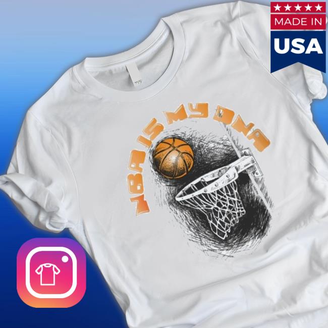 N B A Is My Dna Shirt N B A Is My Dna Shirt