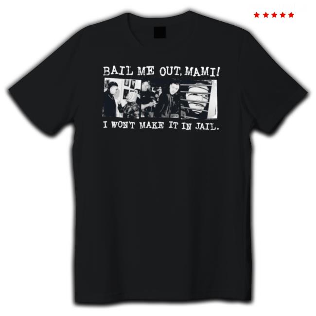 Dominik Mysterio Bail Me Out Mami Tee Dominik Mysterio Bail Me Out Mami Tee