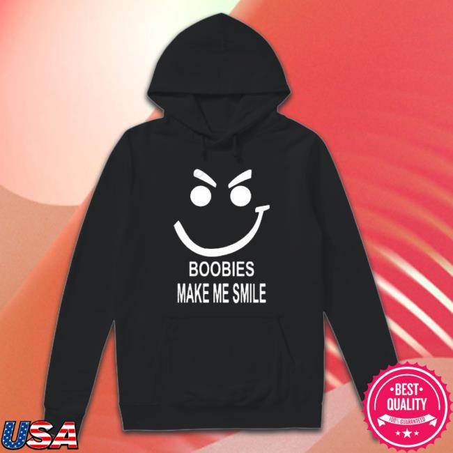Official Boobies Make Me Smile Hoodie Official Boobies Make Me Smile Hoodie