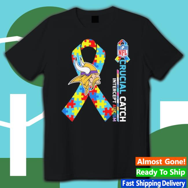 Minnesota Vikings Crucial Catch Intercept Autism Shirts Minnesota Vikings Crucial Catch Intercept Autism Shirts