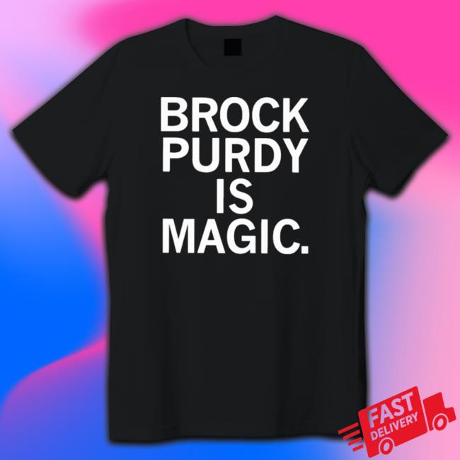 Official Brock Purdy Is Magic Tee Official Brock Purdy Is Magic Tee
