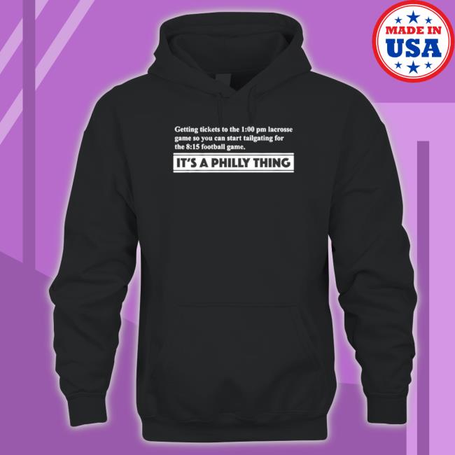 It’S A Philly Thing Definition Getting Tickets To The 1 00 Pm Lacrosse Game Sweaters It’S A Philly Thing Definition Getting Tickets To The 1 00 Pm Lacrosse Game Sweaters