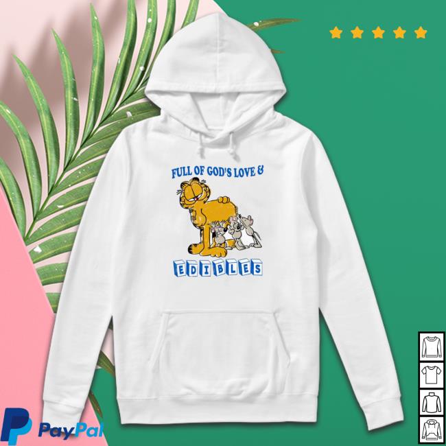 Garfield Full Of God’S Love And Edibles Tee Garfield Full Of God’S Love And Edibles Tee