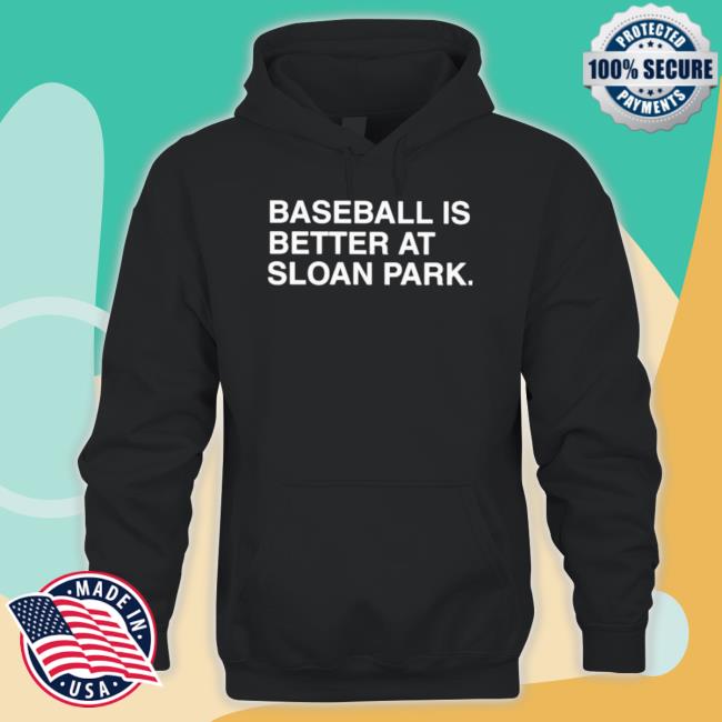 Baseball Is Better At Sloan Park Shirts Baseball Is Better At Sloan Park Shirts