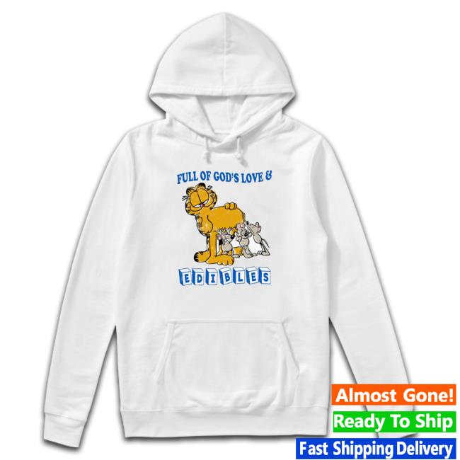 Garfield Full Of God’S Love And Edibles Tee Garfield Full Of God’S Love And Edibles Tee