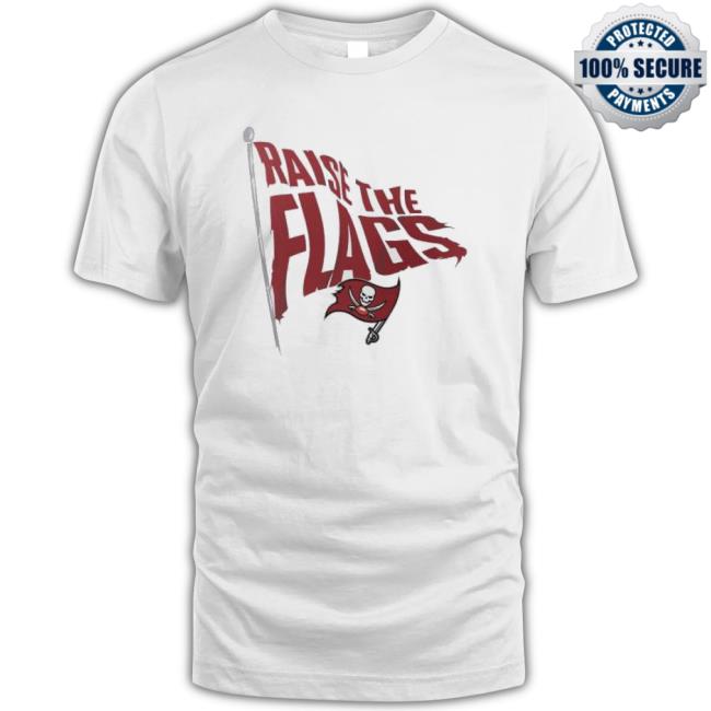 Tampa Bay Buccaneers Raise The Flags 2023 Tee Shirt Tampa Bay Buccaneers Raise The Flags 2023 Tee Shirt