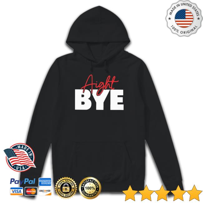 Official Kimmy’s Kreations Aight Bye Tee Shirt Official Kimmy’s Kreations Aight Bye Tee Shirt