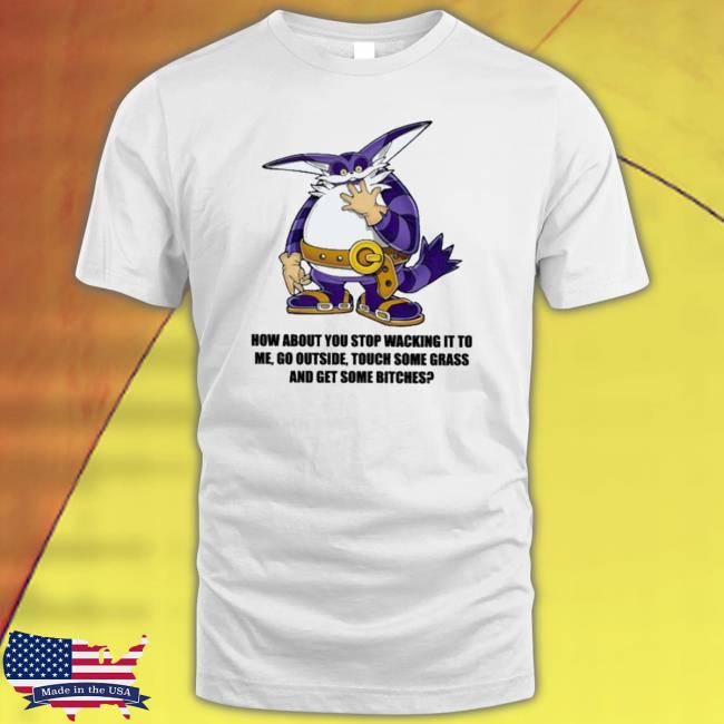 Official How About You Stop Wacking It To Me T-Shirt Official How About You Stop Wacking It To Me T-Shirt