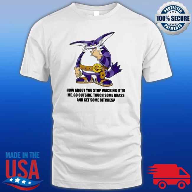 Official How About You Stop Wacking It To Me T-Shirt Official How About You Stop Wacking It To Me T-Shirt