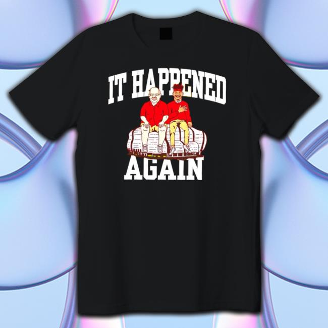 Andy Reid And Patrick Mahomes It Happened Again Classic shirt Andy Reid And Patrick Mahomes It Happened Again Classic shirt