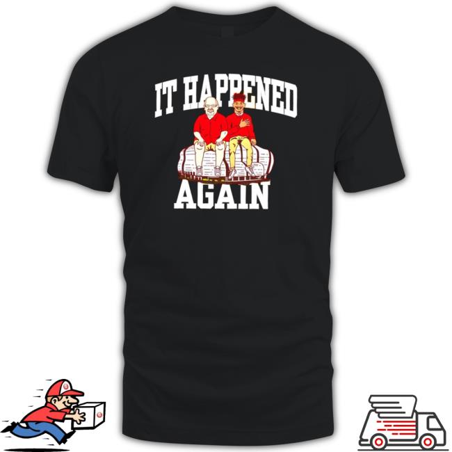 Andy Reid And Patrick Mahomes It Happened Again Classic shirt Andy Reid And Patrick Mahomes It Happened Again Classic shirt