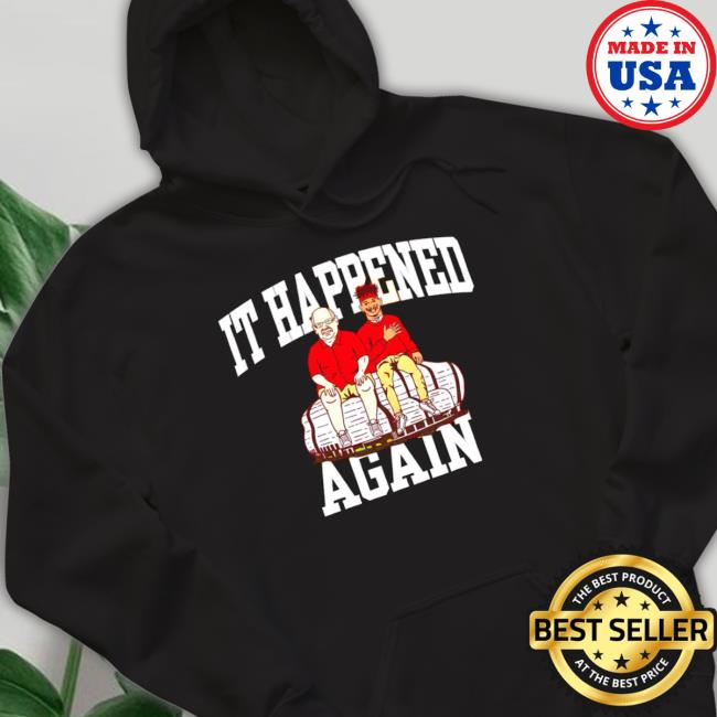 Andy Reid And Patrick Mahomes It Happened Again Classic shirt Andy Reid And Patrick Mahomes It Happened Again Classic shirt