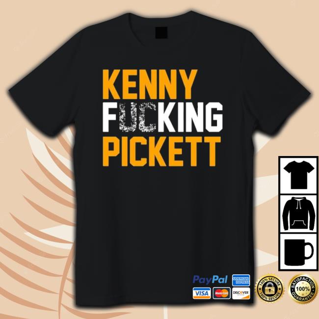 Kenny Fucking Pickett Shirts Kenny Fucking Pickett Shirts