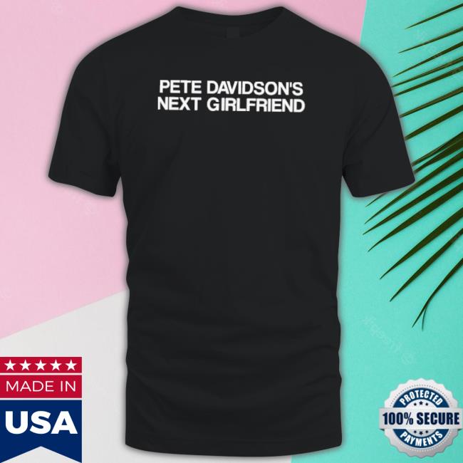 Official Pete Davidson'S Next Girlfriend Classic Crewneck Sweatshirt -  Teechipus