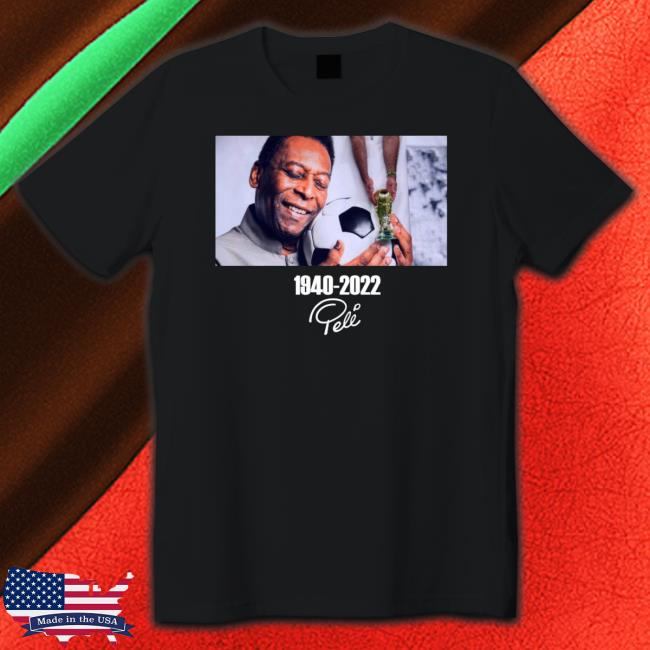 1940-2022 Rip Pele Tee 1940-2022 Rip Pele Tee