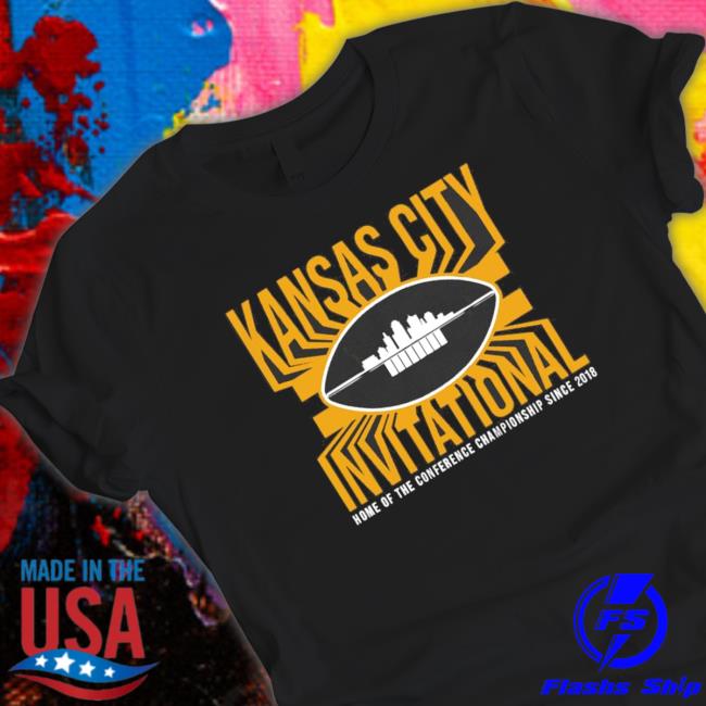 The Kansas City Invitational Home Of The Conference Championship Since 2018 Tee Shirt The Kansas City Invitational Home Of The Conference Championship Since 2018 Tee Shirt