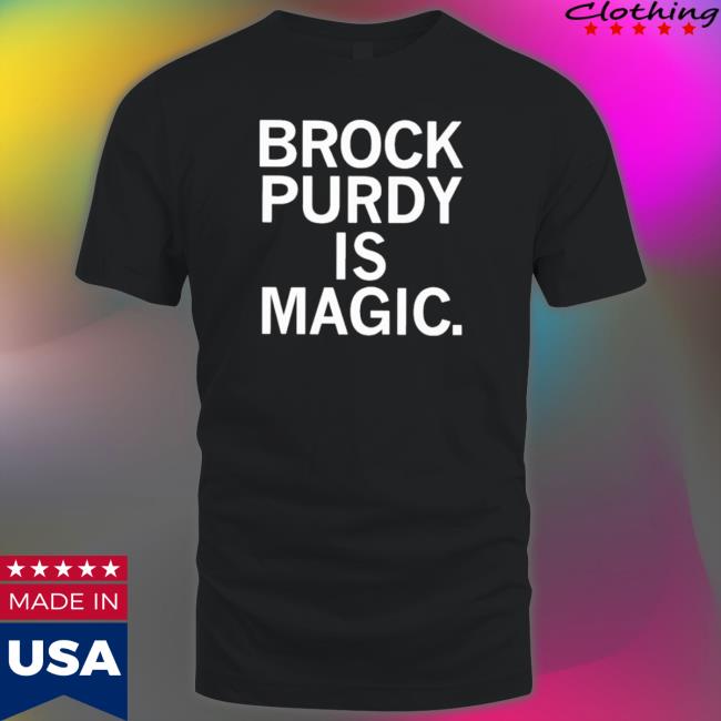 Official Brock Purdy Is Magic Classic Shirt Official Brock Purdy Is Magic Classic Shirt