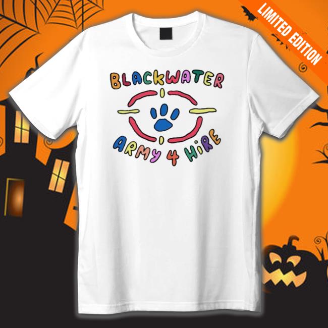 Official Blackwater Army 4 Hire shirt Official Blackwater Army 4 Hire shirt