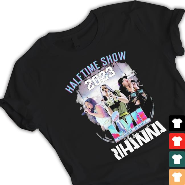 Halftime Show 2023 Lvii Super Bowl Rihanna shirt Halftime Show 2023 Lvii Super Bowl Rihanna shirt