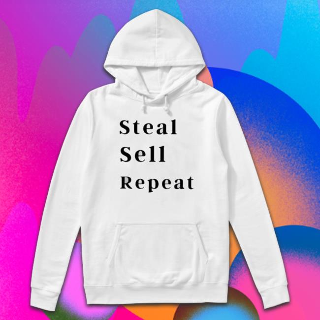 Steal Sell Repeat Tee Shirt Steal Sell Repeat Tee Shirt