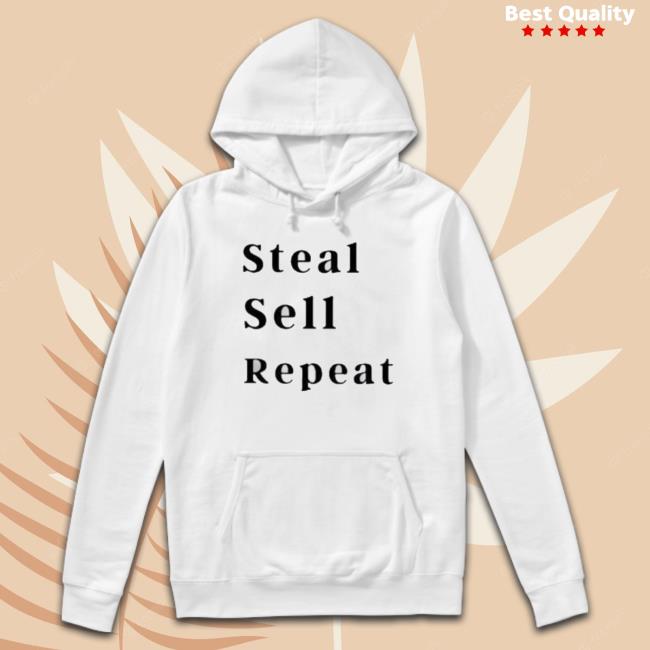 Steal Sell Repeat Tee Shirt Steal Sell Repeat Tee Shirt