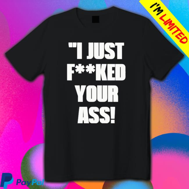 Official With Threatening Auras I Just Fucked Your Ass Long Sleeve Shirt Official With Threatening Auras I Just Fucked Your Ass Long Sleeve Shirt