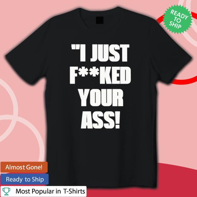 Official With Threatening Auras I Just Fucked Your Ass Long Sleeve Shirt Official With Threatening Auras I Just Fucked Your Ass Long Sleeve Shirt