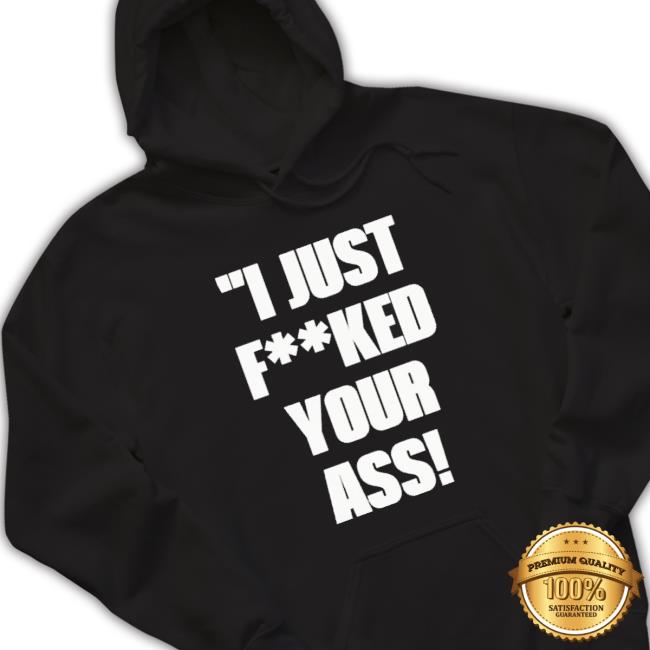 Official With Threatening Auras I Just Fucked Your Ass Long Sleeve Shirt Official With Threatening Auras I Just Fucked Your Ass Long Sleeve Shirt