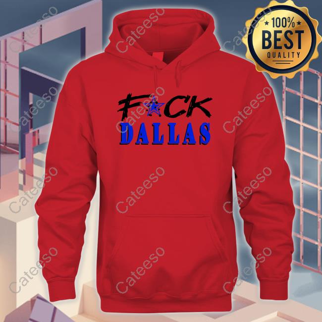 Fack Dallas Hoodie Cl_Xee Fack Dallas Hoodie Cl_Xee