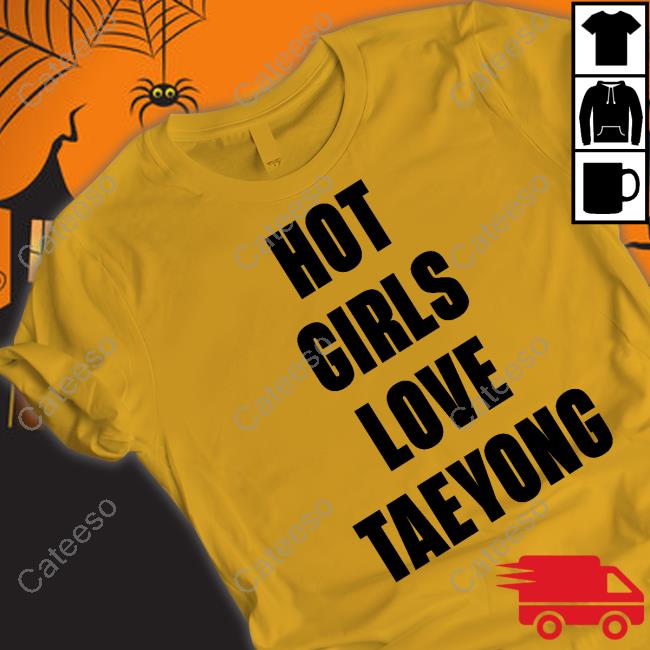 Hot Girls Love Taeyong Sweatshirt Hot Girls Love Taeyong Sweatshirt