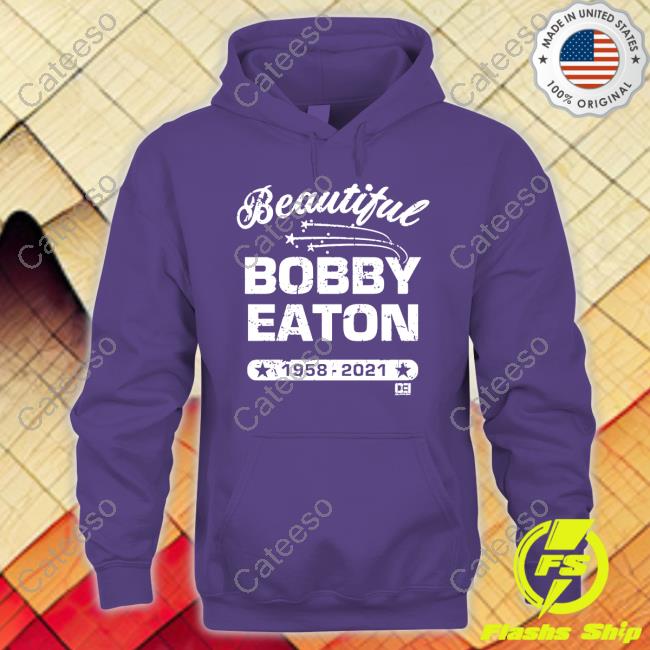 Official Beautiful Bobby Eaton Shirt Official Beautiful Bobby Eaton Shirt