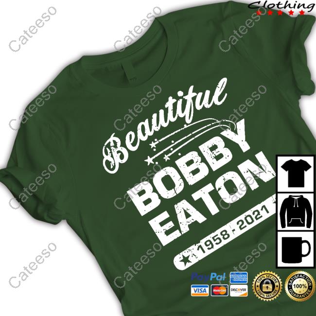 Official Beautiful Bobby Eaton Shirt Official Beautiful Bobby Eaton Shirt