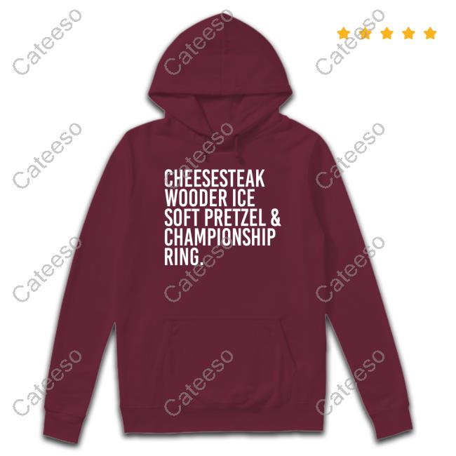 Cheesesteak Wooder Ice Soft Pretzel & Championship Ring Tee Cheesesteak Wooder Ice Soft Pretzel & Championship Ring Tee