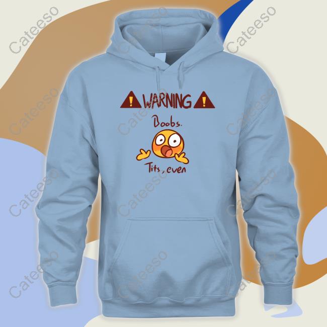 Gigi Dutreix Warning Boobs Tits Even Sweatshirt Gigi Dutreix Warning Boobs Tits Even Sweatshirt