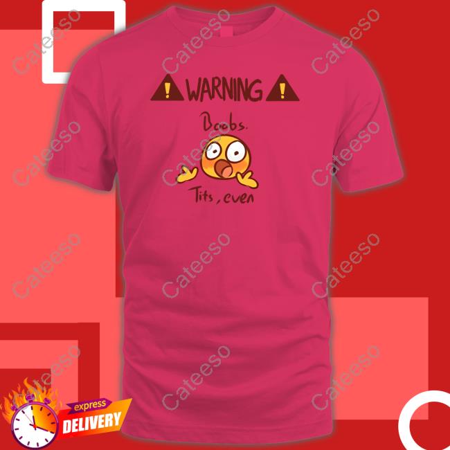 Gigi Dutreix Warning Boobs Tits Even Sweatshirt Gigi Dutreix Warning Boobs Tits Even Sweatshirt