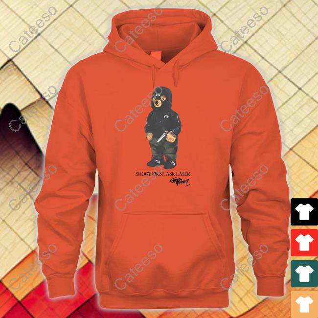 Fuckthepopulation Shoot First Ask Later Hoodied Sweatshirt Fuckthepopulation Shoot First Ask Later Hoodied Sweatshirt