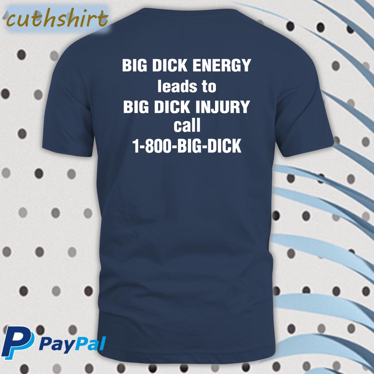 1-800-Big-Dick Tee 1-800-Big-Dick Tee